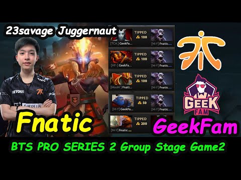 Fnatic vs GeekFam | 23savage [Juggernaut] Beast Carry BTS Pro Series Season2 SEA Game2 Full gameplay