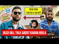 Karan Aujla | Jassi Gill Talk About Karan Aujla | Prem Dhillon | Karan Aujla New Song