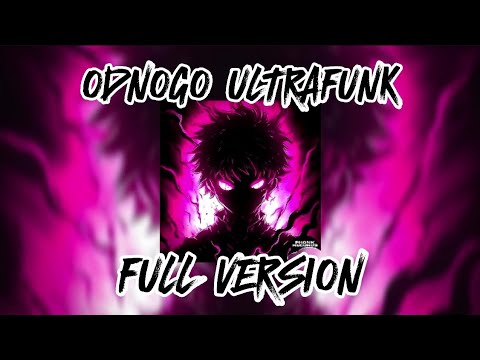 🎧ODNOGO ULTRAFUNK (FULL VERSION)🔥🔥