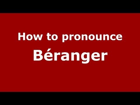 How to Pronounce Béranger - PronounceNames.com