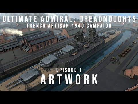Ultimate Admiral Dreadnoughts - French Artisan Campaign - Episode 1 - Artwork (Building Only)