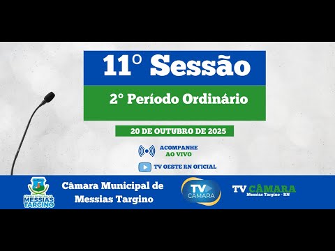 11ª Sessão do 2° Período Ordinário da Câmara de Vereadores  MESSIAS TARGINO/RN - 20/10/25