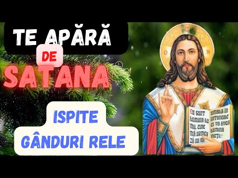 Rugaciune la grele ispite- Te apara de SATANA