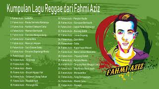 Download lagu Lagu Terbaik Reggae Fahmi Aziz 2019 - Kumpulan Lagu lagu Reggae Terbaru 2019 mp3