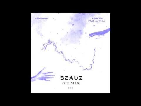 ARMNHMR ft. Aviella - Farewell (BEAUZ Remix)