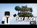 WE MADE A HOUSE IN MINECRFT || SKY BLOCK || PART-2