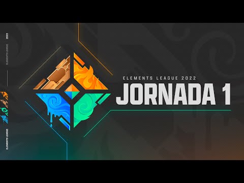 JORNADA 1 - ELEMENTS LEAGUE - APERTURA 2022 - LEAGUE OF LEGENDS