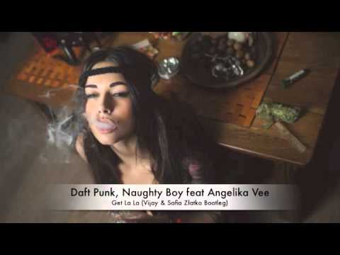 Daft Punk, Naughty Boy feat Angelika Vee - Get La La (Vijay & Sofia Zlatko Bootleg)