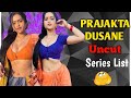 Prajakta Dusane Uncut Update Prajakta Dusane All Web Series List
