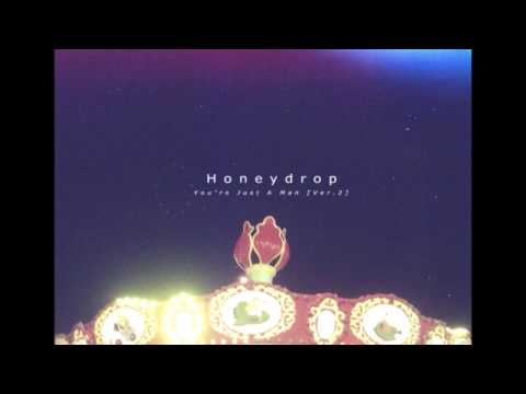 Honeydrop - You're Just A Man [Ver. 2] (Audio)