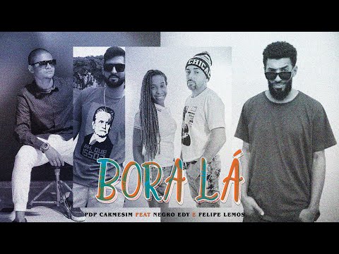 Bora Lá - (Feat. Negro Edy - Felipe Lemos ) Prod: BW Beats