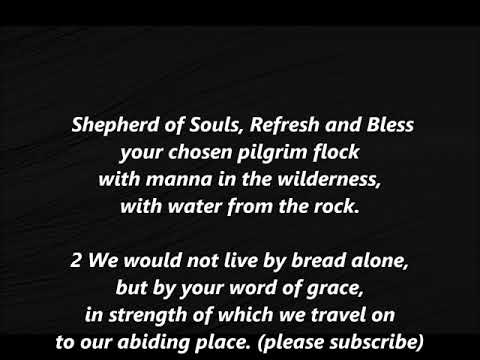 SHEPHERD OF SOULS Refresh and Bless Hymn Lyrics Words text sing along song