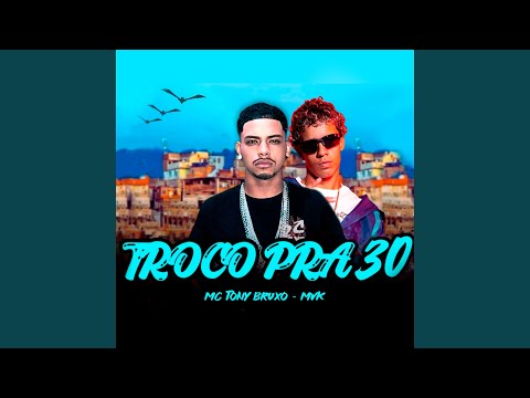 Troco pra 30