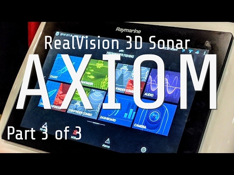 Raymarine AXIOM RealVision 3D Sonar - Part 3 Raymarine AXIOM RealVision 3D Sonar - Part 3