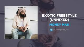 Money Man - Exotic Freestyle (Unmixed) (AUDIO)