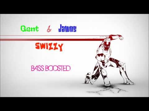 Gent & Jawns - SWIZZY (BASS BOOSTED)