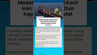 Cuma Modal Kapal-kapal Kecil! Iran Berhasil Sita Dua Kapal Kargo di Selat Hormuz, Trump Cemas