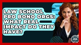 Law School Pro Bono Orgs: What Real Impact Do They Have? - Law School Prep Hub