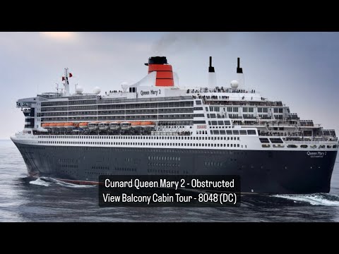 Thumbnail for Cunard Queen Mary 2 - Obstructed View Balcony Cabin Tour - 8048 (DC)