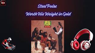 Steel Pulse - Worth His Weight in Gold  . " Rally Round " .