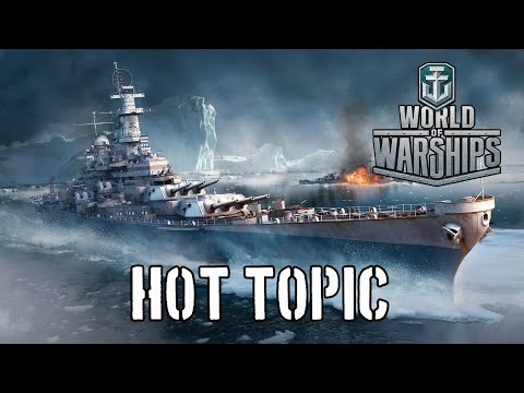World of Warships - Hot Topic