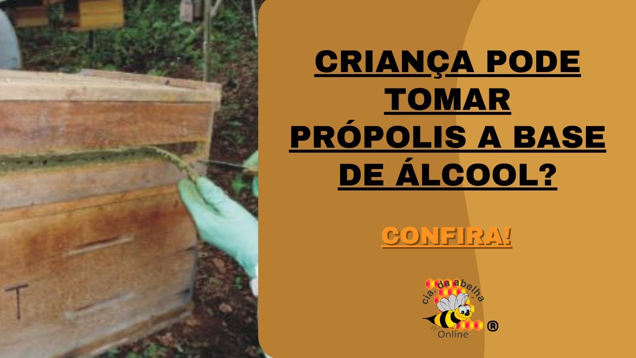 Criança pode tomar Própolis a base de Álcool E qual é a dosagem