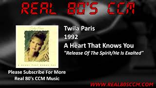 Twila Paris - Release Of The Spirit/He Is Exalted