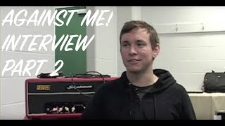 Against Me! Interview (Part 2)