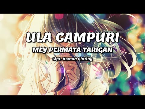 MEY PERMATA TARIGAN - Ula Campuri | Lirik Lagu Karo