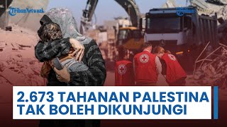 Israel Larang Palang Merah Internasional Kunjungi Tahanan Palestina, Dalih Keamanan Negara