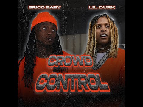 BRICC BABY x LIL DURK - CROWD CONTROL