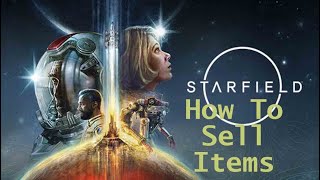 Starfield - How To Sell Items