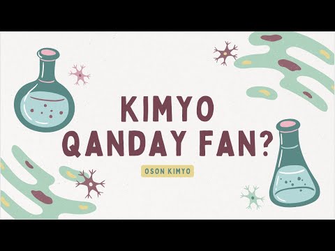 KIMYO QANDAY FAN? / KIMYO FANI NIMANI O'RGANADI? / MODDA VA JISIMNING FARQI