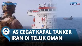Teluk Oman Memanas! Marinir AS Cegat Tanker  seusai Diduga Langgar Blokade Laut