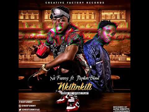 Nii Funny ft Papilon Blood - Nkitinkiti ( New Ghana Song)  prod by Jusino play.  #gamashi #banga
