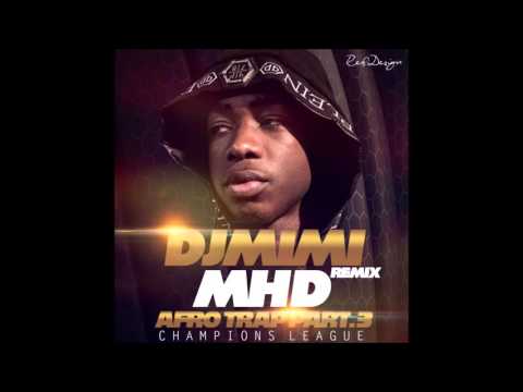 DJ MIMI FT MHD - AFRO TRAP PART.3 (REMIX) 2016