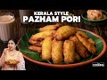 Pazham Pori Kerala Style Ethakka Appam Banana Fritters Evening Snacks Kerala Food