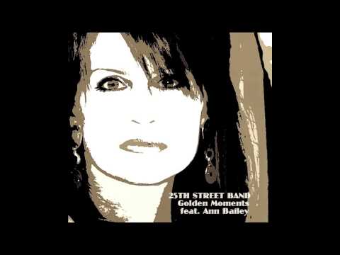 Golden Moments - 25th Street Band. Feat Ann Bailey.