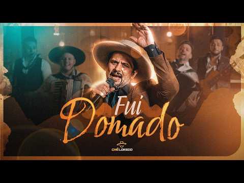 Chê Lokedo - Fui Domado