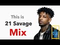 21 Savage Best Hits Mix