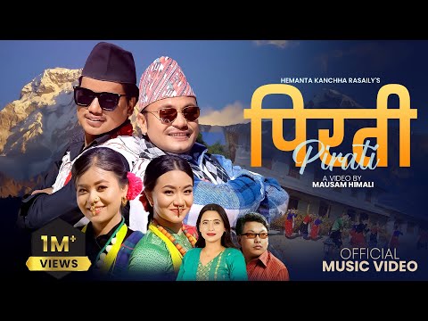 पिरती | Pirati | Hemanta Kanchha Rasaily • Sunita Budha Chhetri • Bijay Pun • Chahana • Nisha • 2079