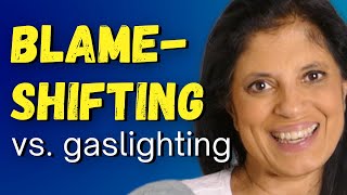 Blame-shifting vs gaslighting