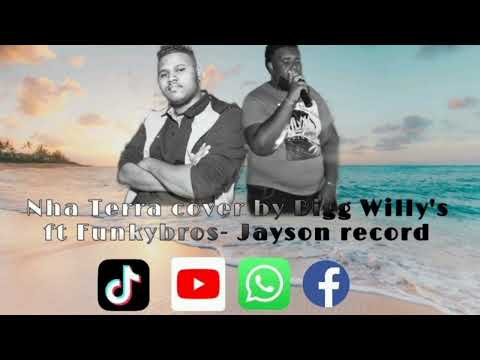 Bigg Willy's - Cover Nha Terra Feat. Funky Bros ( Jayson Records )