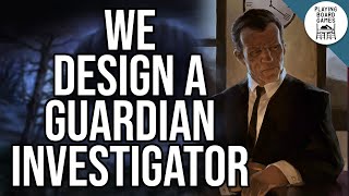 We design a custom Guardian investigator who loves raising stats! (Investigator Design with Beard)