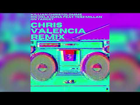 Killian Christolomme, Rio Dela Duna- On Target (Chris Valencia Remix)