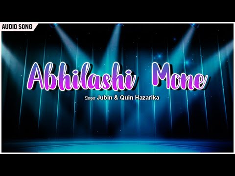 Abhilashi Mone | Jubin | Quin Hazarika | Audio Song 2022 | Latest Assamese Song | Mon