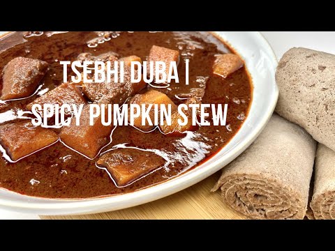 Tsebhi Duba| Spicy Pumpkin Stew