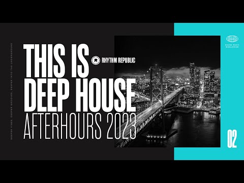 Deep House Mix | This Is Deep House Afterhours 2023 Vol. 2
