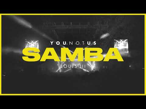 YouNotUs x Louis III - Samba (2022 / 1 HOUR LOOP)