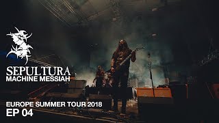 Sepultura - Europe Summer Tour EP04 (August 2018) - Backstage - Machine Messiah Tour Recap